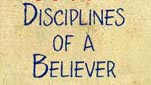 Disciplines of a Believer